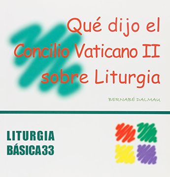 portada Qué dijo el Concilio Vaticano II sobre Liturgia (LITURGIA BASICA)