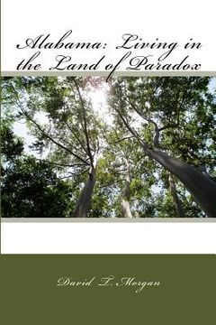 portada Alabama: Living in the Land of Paradox (en Inglés)