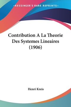 portada Contribution A La Theorie Des Systemes Lineaires (1906) (en Francés)