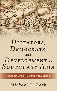 portada Dictators, Democrats, and Development in Southeast Asia: Implications for the Rest (en Inglés)