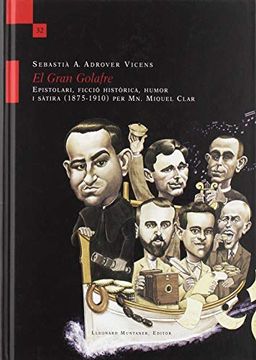 portada El Gran Golafre: Epistolari, Ficció Històrica, Humor i Sàtira (1875-1910) per mn. Miquel Clar (en Catalá)