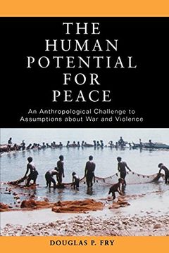 portada The Human Potential for Peace: An Anthropological Challenge to Assumptions About war and Violence (in English)