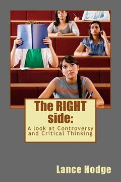 portada The RIGHT side: A look at Controversy and Critical Thinking (en Inglés)