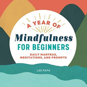portada A Year of Mindfulness for Beginners: Daily Mantras, Meditations, and Prompts (en Inglés)