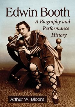 portada Edwin Booth: A Biography and Performance History (in English)
