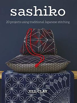 portada Sashiko: 20 Projects Using Traditional Japanese Stitching 