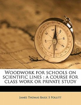 portada woodwork for schools on scientific lines: a course for class work or private study