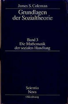 portada Die Mathematik der sozialen Handlung (Scientia Nova / Grundlagen Der Sozialtheorie (Foundations of) (in German)