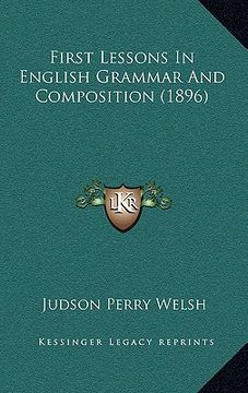 portada first lessons in english grammar and composition (1896) (en Inglés)