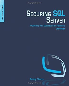 portada Securing sql Server: Protecting Your Database From Attackers (en Inglés)
