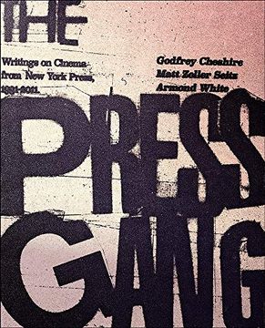 portada The Press Gang: Writings on Cinema from New York Press, 1991-2011 (en Inglés)