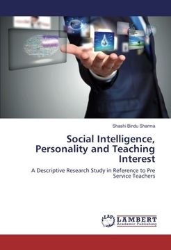 portada Social Intelligence, Personality and Teaching Interest: A Descriptive Research Study in Reference to Pre Service Teachers