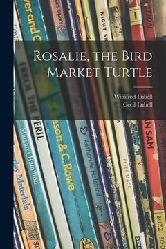 portada Rosalie, the Bird Market Turtle (in English)