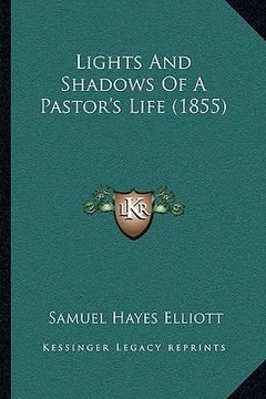 portada lights and shadows of a pastor's life (1855) (en Inglés)