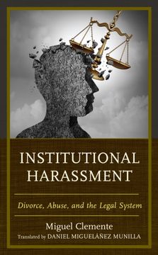 Institutional Harassment: Divorce, Abuse, and the Legal System (en Inglés)