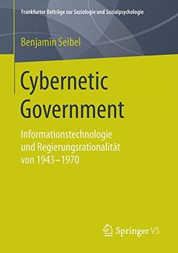 portada Cybernetic Government: Informationstechnologie und Regierungsrationalität von 1943-1970 (Frankfurter Beiträge zur Soziologie und Sozialpsychologie)