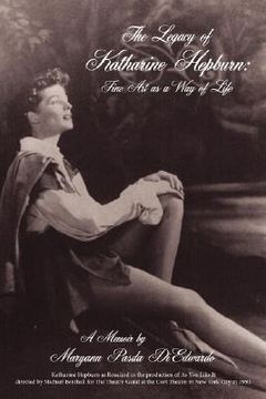 portada the legacy of katharine hepburn: fine art as a way of life: a memoir (in English)