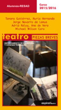 Teatro. Piezas breves. Curso 2015/2016 (Espiral / Teatro)