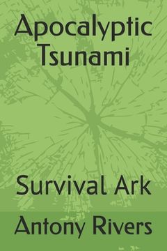 portada Apocalyptic Tsunami: Survival Ark (in English)