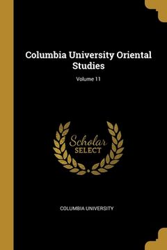 portada Columbia University Oriental Studies; Volume 11 (en Inglés)