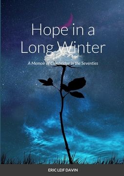 portada Hope in a Long Winter: A Memoir of Cambridge in the Seventies (en Inglés)