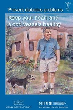 portada Prevent Diabetes Problems: Keep Your Heart and Blood Vessels Healthy (en Inglés)
