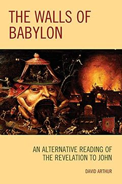 portada The Walls of Babylon: An Alternative Reading of the Revelation to John (en Inglés)