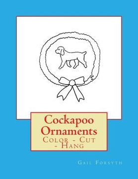 portada Cockapoo Ornaments: Color - Cut - Hang (en Inglés)
