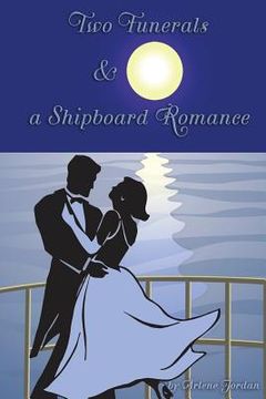 portada Two Funerals & a Shipboard Romance (en Inglés)