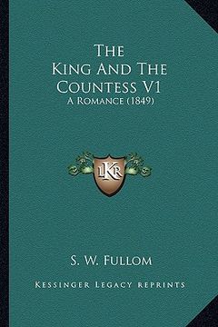 portada the king and the countess v1: a romance (1849) (in English)