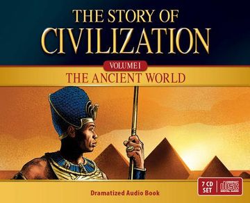 portada The Story of Civilization Audio Dramatization: Volume I - The Ancient World (in English)