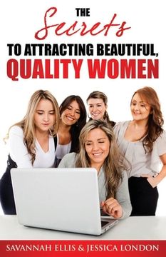 portada The Secrets to Attracting Beautiful, Quality Women (en Inglés)