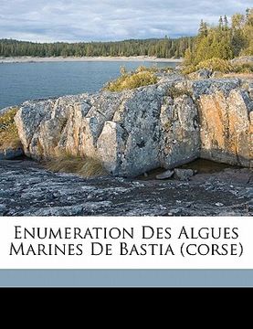 portada Enumeration des algues marines de Bastia (Corse) (en Francés)