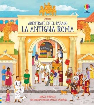 portada La Antigua Roma (Adéntrate en el Pasado, 1)