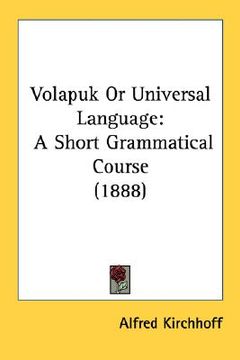 portada volapuk or universal language: a short grammatical course (1888)