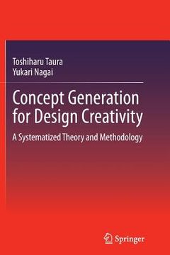 portada Concept Generation for Design Creativity: A Systematized Theory and Methodology (in English)