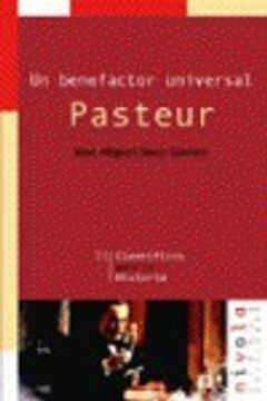 PASTEUR: UN BENEFACTOR UNIVERSAL