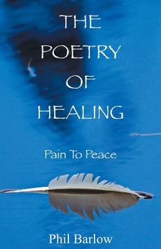 portada The Poetry of Healing: Pain to Peace (en Inglés)