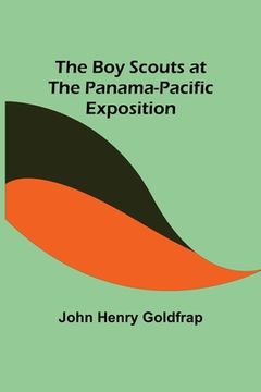 portada The Boy Scouts at the Panama-Pacific Exposition (en Inglés)