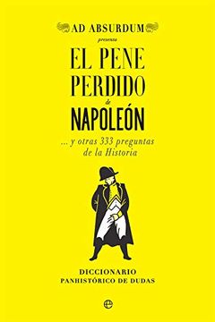 portada El Pene Perdido de Napoleon y Otras 333 Preguntas de la Historia