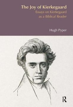 The Joy of Kierkegaard: Essays on Kierkegaard as a Biblical Reader (en Inglés)