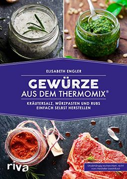 portada Gewürze aus dem Thermomix®: Kräutersalz, Würzpasten und Rubs Einfach Selbst Herstellen (in German)