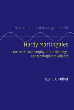 portada Hardy Martingales: Stochastic Holomorphy, L^1-Embeddings, and Isomorphic Invariants (New Mathematical Monographs, Series Number 43) (en Inglés)