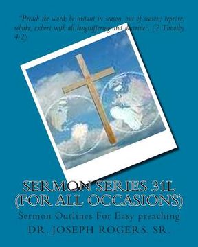 portada Sermon Series 31L (For All Occasions): Sermon Outlines For Easy preaching (en Inglés)
