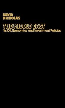 portada The Middle East, its Oil, Economies and Investment Policies: A Guide to Sources of Financial Information (en Inglés)
