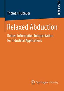 portada Relaxed Abduction: Robust Information Interpretation for Industrial Applications (en Inglés)