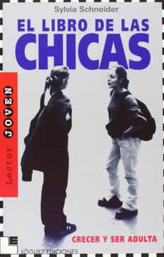 El libro de las chicas: Crecer y ser adulta (Lector Joven)