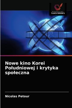 portada Nowe kino Korei Poludniowej i krytyka spoleczna (en Polaco)