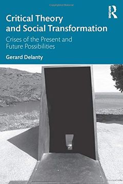 portada Critical Theory and Social Transformation: Crises of the Present and Future Possibilities (en Inglés)
