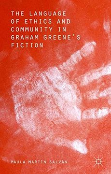 portada The Language of Ethics and Community in Graham Greene's Fiction